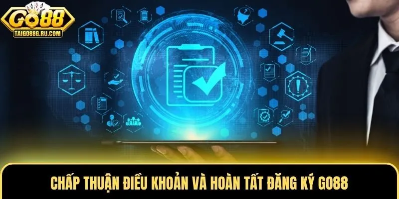 Chấp thuận điều khoản và hoàn tất đăng ký Go88
