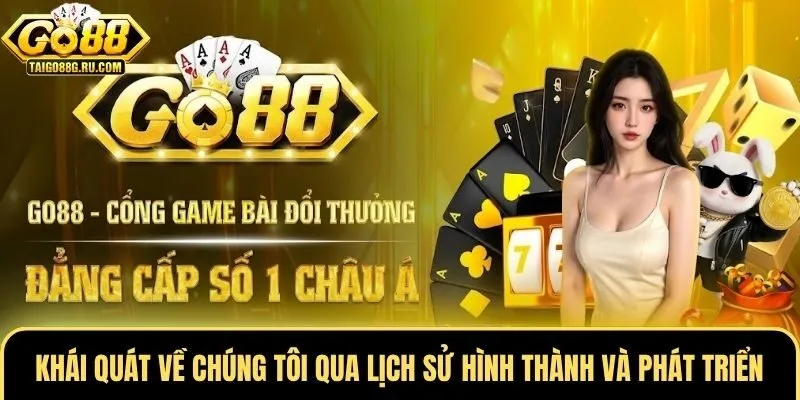 Khái quát về chúng tôi qua lịch sử hình thành và phát triển