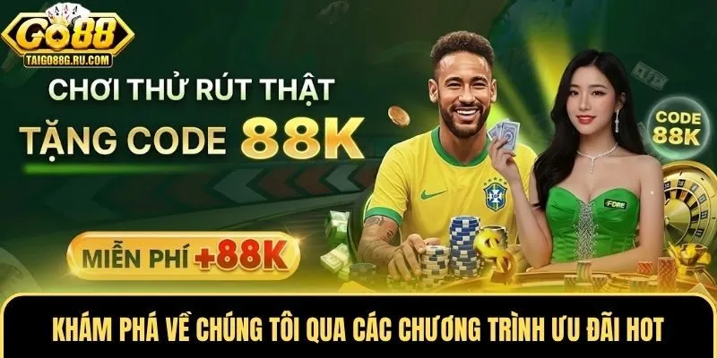 Khám phá về chúng tôi qua các chương trình ưu đãi hot
