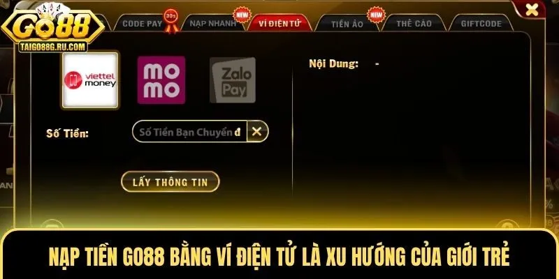Nạp tiền Go88 bằng ví điện tử là xu hướng của giới trẻ