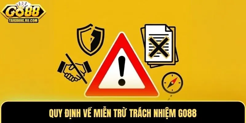 Quy định về miễn trừ trách nhiệm Go88